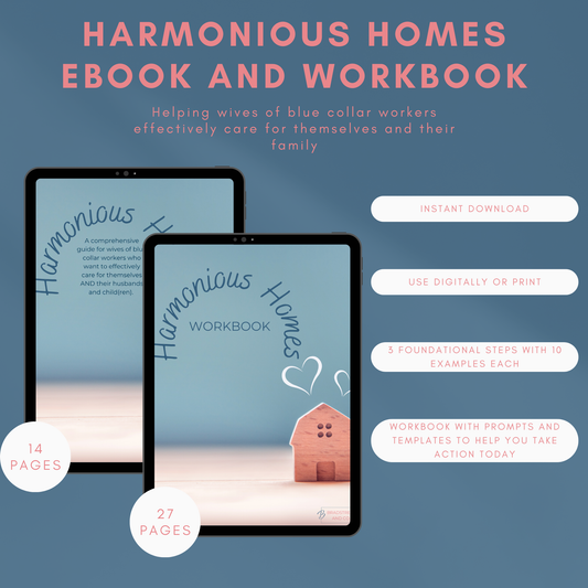 Harmonious Homes: A Guide AND Workbook for Wives of Blue-Collar Workers to Care for Themselves & Their Families Without Burnout